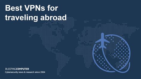 best vpn for traveling abroad.